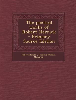 Book cover for The Poetical Works of Robert Herrick - Primary Source Edition