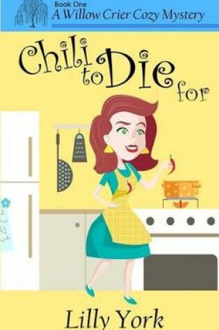Cover of Chili to Die for (a Willow Crier Cozy Mystery Book 1)