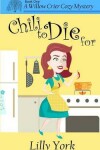 Book cover for Chili to Die for (a Willow Crier Cozy Mystery Book 1)