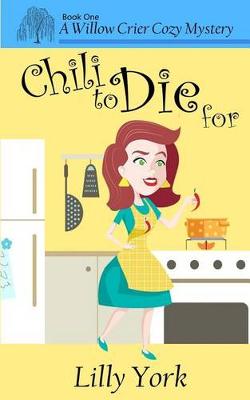Book cover for Chili to Die for (a Willow Crier Cozy Mystery Book 1)