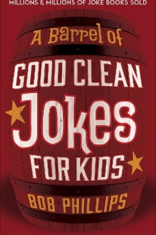 Cover of A Barrel of Good Clean Jokes for Kids