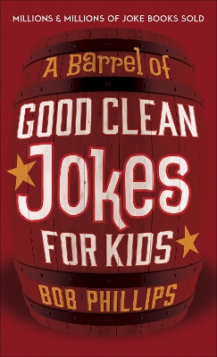 Book cover for A Barrel of Good Clean Jokes for Kids