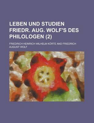 Book cover for Leben Und Studien Friedr. Aug. Wolf's Des Philologen (2)