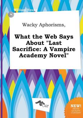 Book cover for Wacky Aphorisms, What the Web Says about Last Sacrifice