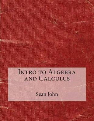 Book cover for Intro to Algebra and Calculus