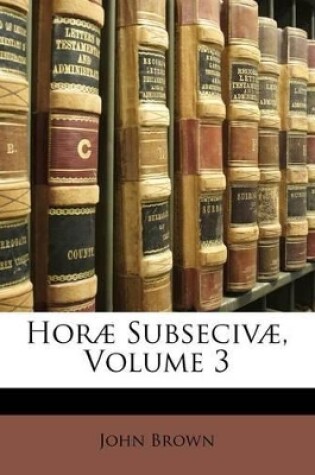 Cover of Horæ Subsecivæ, Volume 3