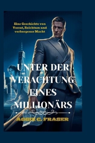 Cover of Unter Der Verachtung Eines Millionärs