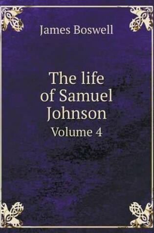 Cover of The life of Samuel Johnson Volume 4