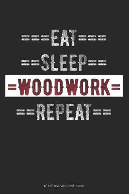 Book cover for Eat Sleep Woodwork Repeat