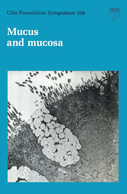 Book cover for Ciba Foundation Symposium 109 – Mucus and Mucosa