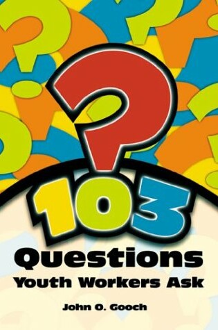 Cover of 103 Questions Youth Workers Ask