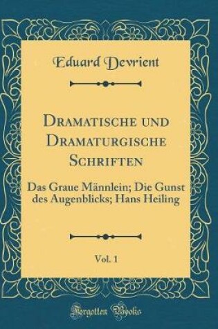 Cover of Dramatische Und Dramaturgische Schriften, Vol. 1