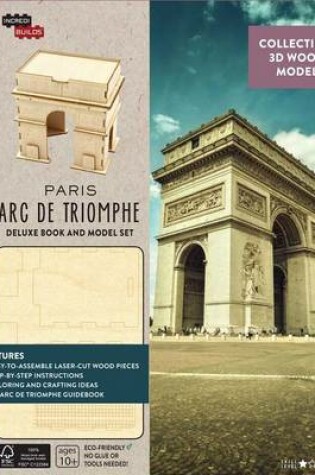 Cover of IncrediBuilds: Paris: Arc de Triomphe Deluxe Model and Book Set