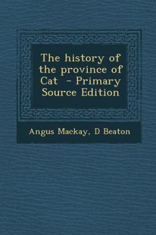 Cover of The History of the Province of Cat - Primary Source Edition