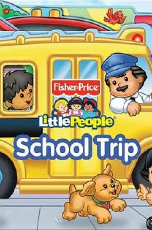 Cover of Fisher Price Little People School Trip