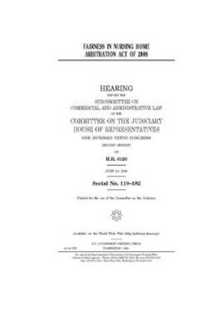 Cover of Fairness in Nursing Home Arbitration Act of 2008