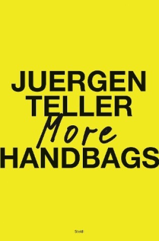 Cover of Juergen Teller: More Handbags