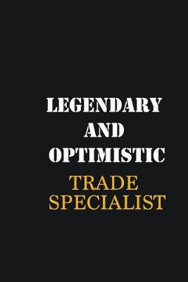 Book cover for Legendary and Optimistic Trade Specialist