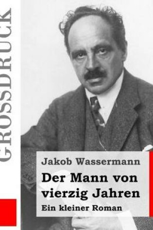 Cover of Der Mann von vierzig Jahren (Großdruck)