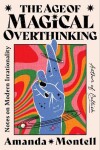 The Age of Magical Overthinking