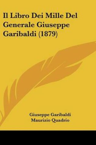 Cover of Il Libro Dei Mille del Generale Giuseppe Garibaldi (1879)