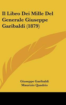 Book cover for Il Libro Dei Mille del Generale Giuseppe Garibaldi (1879)