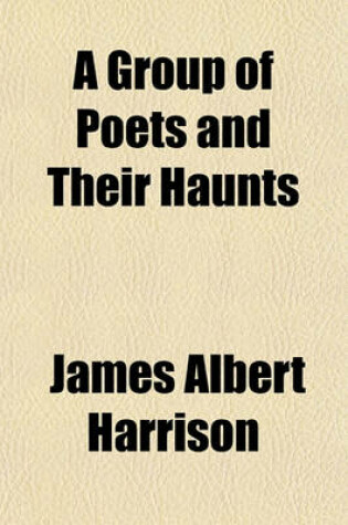 Cover of A Group of Poets and Their Haunts