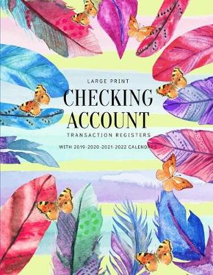 Book cover for Checking Account Transaction Register with 2019-2020-2021-2022 Calendars