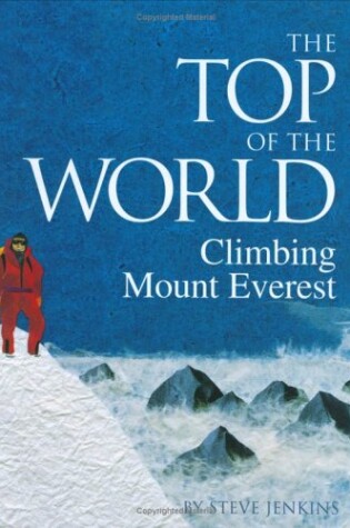 Cover of The Top of the World: Climbing Mount Everest