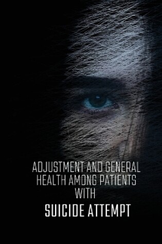 Cover of Adjustment and general health among patients with suicide attempt