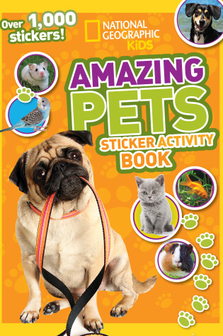 Cover of National Geographic Kids Amazing Pets Sticker Activity Book