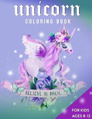 Book cover for Unicorn Coloring Book For Kids Ages 8-12