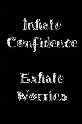 Book cover for Inhale Confidence Exhale Worries