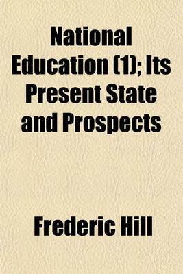 Book cover for National Education (Volume 1); Its Present State and Prospects