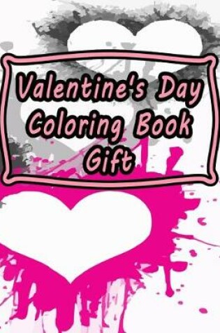 Cover of Valentine's Day Coloring Book Gift