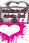 Book cover for Valentine's Day Coloring Book Gift