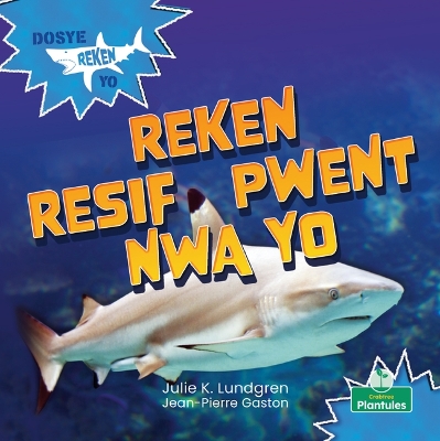 Cover of Reken Resif Pwent Nwa Yo (Blacktip Reef Sharks)