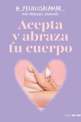 Cover of Acepta y abraza tu cuerpo / Accept and Embrace Your Body