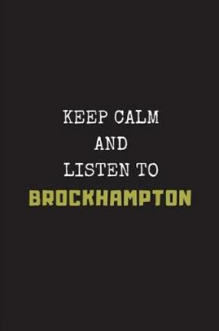 Cover of Keep Calm and Listen to Brockhampton