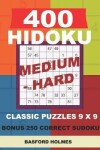 Book cover for 400 HIDOKU Medium - Hard classic puzzles 9 x 9 + BONUS 250 correct sudoku