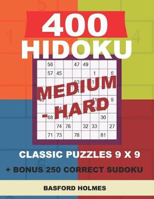 Book cover for 400 HIDOKU Medium - Hard classic puzzles 9 x 9 + BONUS 250 correct sudoku