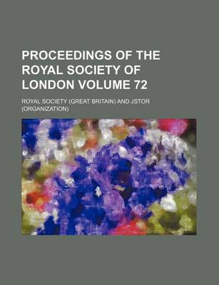 Book cover for Proceedings of the Royal Society of London Volume 72