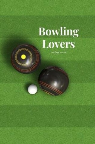 Cover of Bowling Lovers 100 page Journal