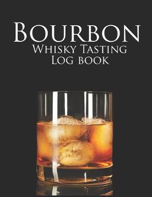 Book cover for Bourbon Whisky Tasting Logbook