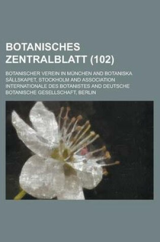 Cover of Botanisches Zentralblatt (102 )
