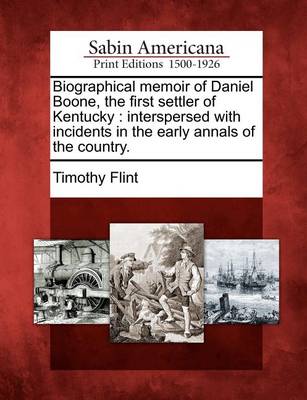 Book cover for Biographical Memoir of Daniel Boone, the First Settler of Kentucky