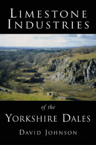 Cover of Limestone Industries of the Yorkshire Dales