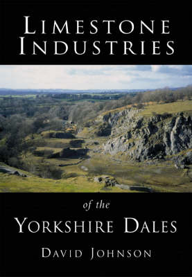 Book cover for Limestone Industries of the Yorkshire Dales