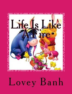 Book cover for Life Is Like a Fire