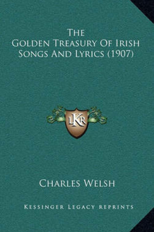 Cover of The Golden Treasury of Irish Songs and Lyrics (1907)